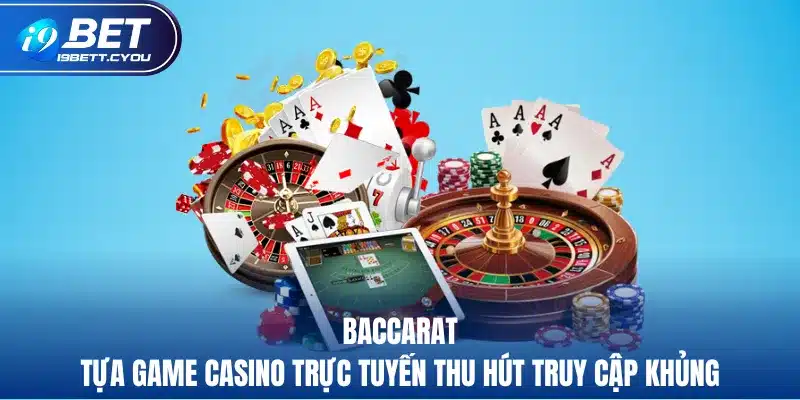 baccarat tựa game casino trực tuyến thu hút truy cập khủng