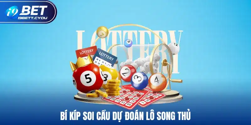 Bí kíp soi cầu dự đoán lô song thủ