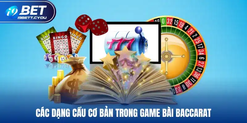 Các dạng cầu cơ bản trong game bài Baccarat