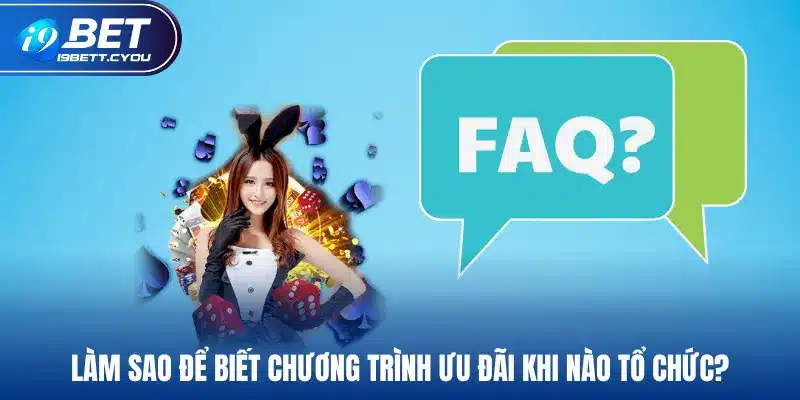 Làm sao để biết chương trình ưu đãi khi nào tổ chức?