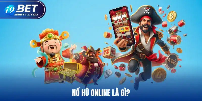 Nổ hũ online là gì?